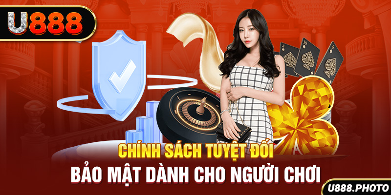 Chính sách tuyệt đối bảo mật dành cho người chơi