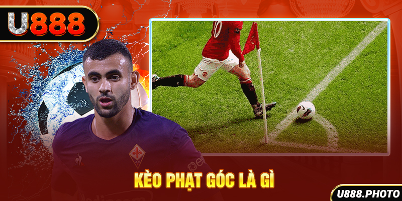 Kèo phạt góc là gì?