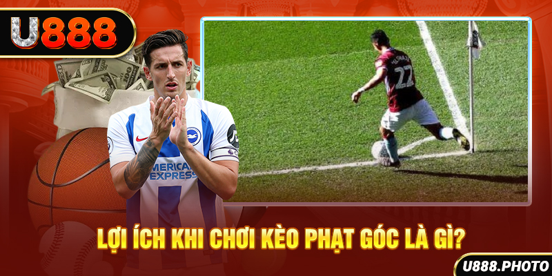 Lợi ích khi chơi kèo phạt góc là gì?