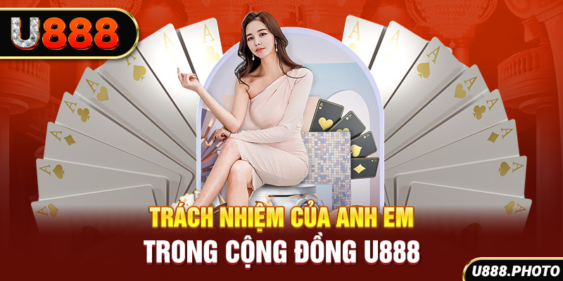 Trách nhiệm của anh em trong cộng đồng U888