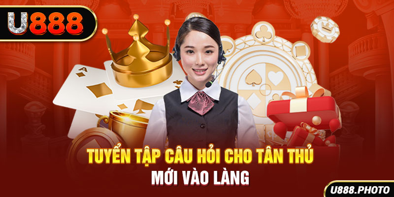 Tuyển tập câu hỏi cho tân thủ mới vào làng