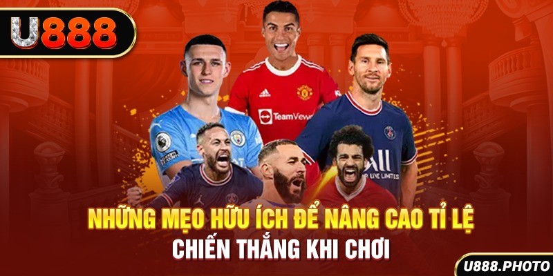 Những mẹo hữu ích để nâng cao tỉ lệ chiến thắng khi chơi