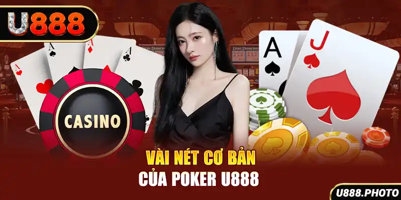 Vài nét cơ bản của Poker U888